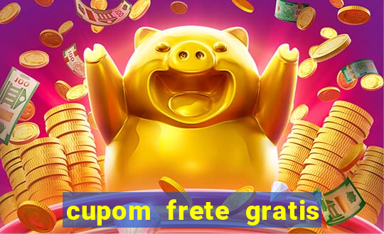 cupom frete gratis magazine luiza